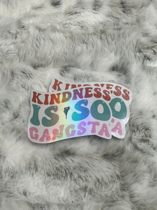 Kindness is SO Gangsta Sticker