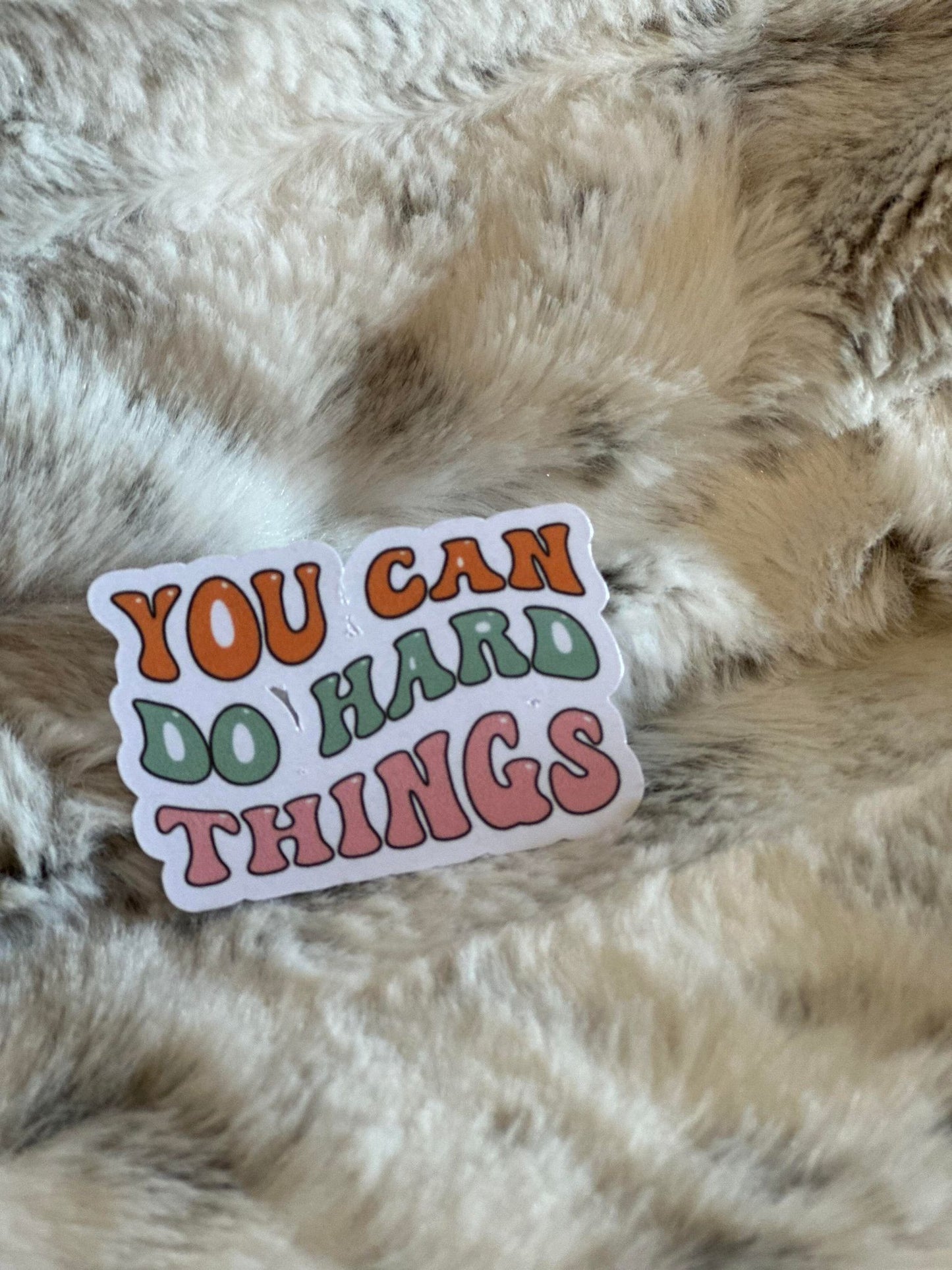 You Can Do Hard Things Sticker